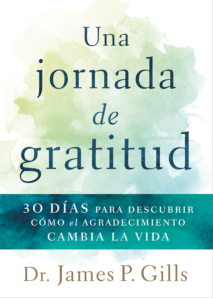 Una jornada de gratitud / A Journey to Gratitude: 30 días para descubrir cómo el agradecimiento cambia la vida (Spanish Edition)