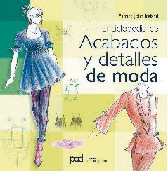 ENCICLOPEDIA DE ACABADOS Y DETALLES DE MODA (Paperback)