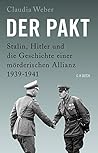 Der Pakt: Stalin, Hitler und die Geschichte einer mörderischen Allianz Der Pakt: Stalin, Hitler und die Geschichte einer mörderischen Allianz