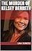 The Murder of Kelsey Berreth by Lina Romero