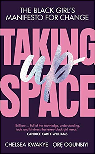 Taking Up Space: The Black Girl’s Manifesto for Change (Hardcover)