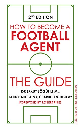 How to Become a Football Agent: The Guide (Kindle Edition)