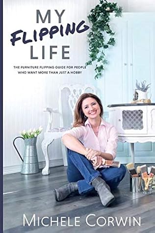 Capa do Livro My Flipping Life: The Furniture Flipping Guide for People Who Want More Than Just a Hobby