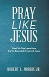 Pray Like Jesus: ...