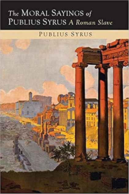 The Moral Sayings of Publius Syrus: A Roman Slave