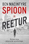 Spioon ja reetur by Ben Macintyre