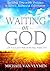 Waiting on God: Spending Ti...