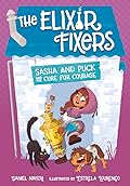 Sasha and Puck and the Cure for Courage (Volume 3)