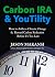 Carbon IRA & YouTility: How...