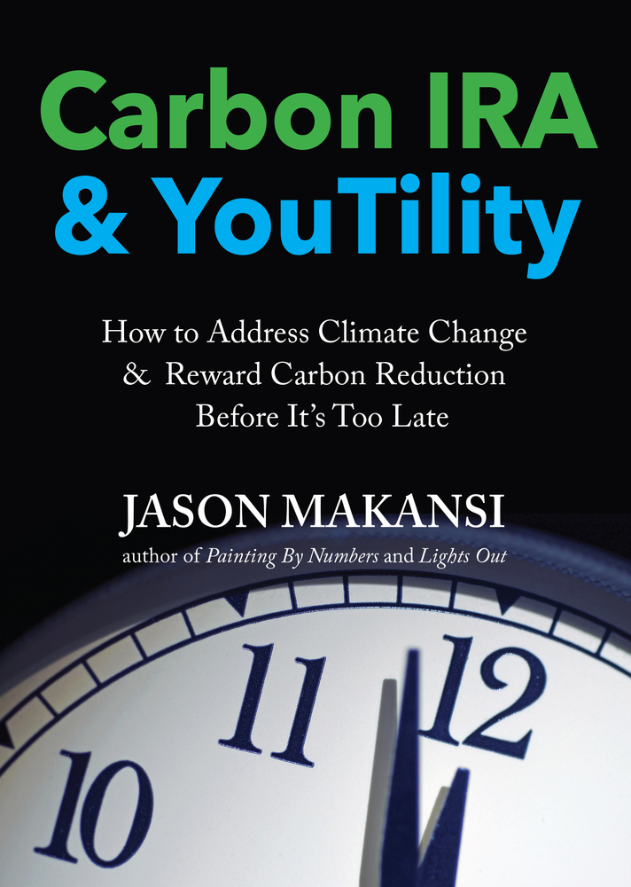 Carbon IRA & YouTility: How to Address Climate Change & Reward Carbon Reduction Before It’s Too Late