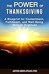 The Power of Thanksgiving: A Blueprint for Contentment, Fulfillment, and Well-Being through Gratitude
