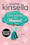 Dich schickt der Himmel by Sophie Kinsella