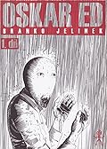 Oskar Ed, 1. díl