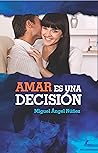 Amar es una decision