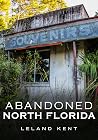 Abandoned North Florida by Leland Kent Abandoned North Florida by Leland Kent