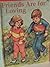 Friends Are for Loving (A Junior Elf Book)