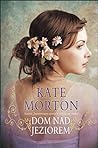 Dom nad jeziorem by Kate Morton