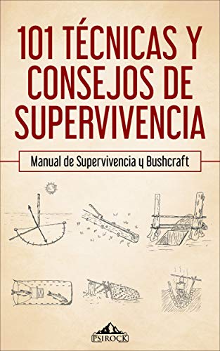 Portada de 101 técnicas y consejos de supervivencia: Manual de supervivencia, acampada y bushcraft, de PsiRock Shop