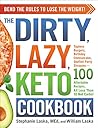 The DIRTY, LAZY, KETO Cookbook by Stephanie  Laska
