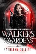 Walkers & Wardens: A Realm Walker Short Story Collection