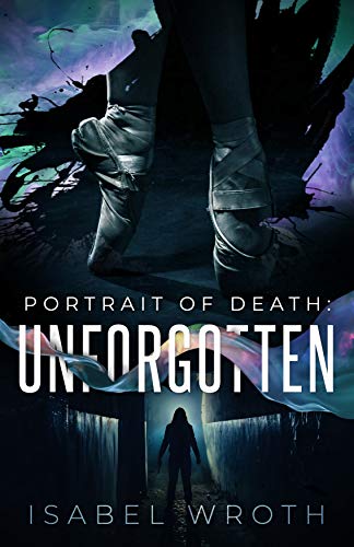 Portrait of Death: Unforgotten (Portrait of Death, #1)