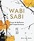 Wabi Sabi. Trova la bellezza nell'imperfezione