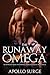 The Runaway Omega