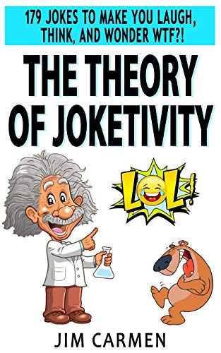 The Theory of Joketivity: 179 Jokes to Make You Laugh, Think, and Wonder WTF?! (Paperback)