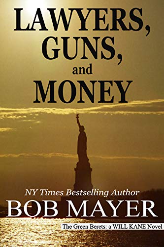 Lawyers, Guns and Money (The Green Berets #11; Will Kane #2)