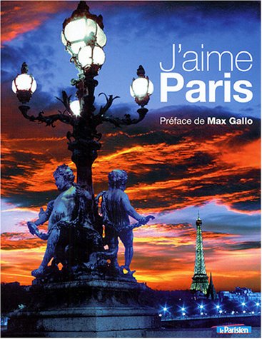J Aime Paris Ses Habitants Ses Monuments Ses Quartiers By Marianne Jaegle