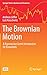 The Brownian Motion: A Rigorous but Gentle Introduction for Economists (Springer Texts in Business and Economics)