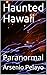 Haunted Hawaii: Paranormal
