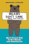 Bears Don't Care ...