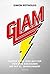 Glam: Glitter Rock und Art Pop von den Siebzigern bis ins 21. Jahrhundert