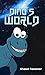 Dino's World by Shawn Taverner Dino's World by Shawn Taverner