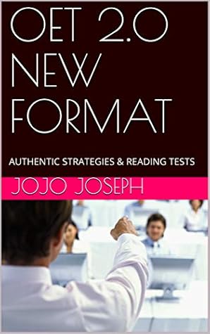 OET 2.0 NEW FORMAT: AUTHENTIC STRATEGIES & READING TESTS