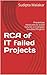 RCA of IT failed Projects by Sudipta Malakar