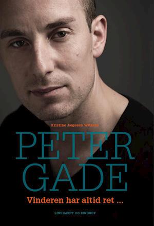 Peter Gade - Vinderen har altid ret... (Hardcover)