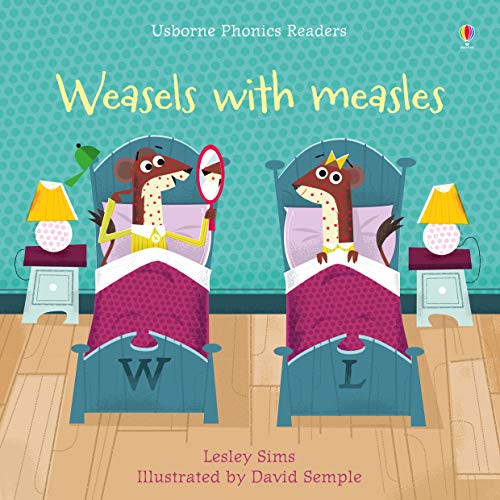Weasels with Measles (Usborne Phonics Reader)