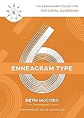The Enneagram Type 6: The Loyal Guardian