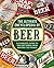 The Ultimate Encyclopedia of Beer: A Complete Guide to the Best Beers from Around the World