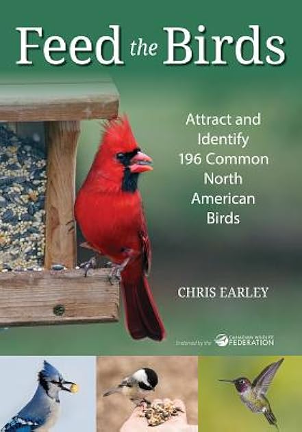 Feed the Birds: Attract and Identify 196 Common North American Birds