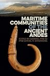 Maritime Communities of the Ancient Andes (Society and Ecology in Island and Coastal Archaeology)
