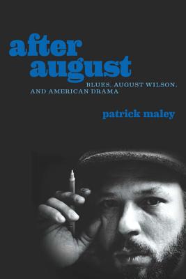 After August: Blues, August Wilson, and American Drama (Paperback)