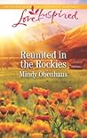 Reunited in the Rockies (Rocky Mountain Heroes #4)