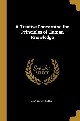 A Treatise Concerning the Principles of Human Knowledge