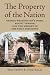 The Property of the Nation: George Washington’s Tomb, Mount Vernon, and the Memory of the First President