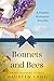 Bonnets and Bees: A Novella