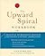 The Upward Spiral Workbook: A Practical Neuroscience Program for Reversing the Course of Depression (A New Harbinger Self-Help Workbook)