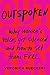 OUTSPOKEN: Why Women's Voices Get Silenced and How to Set Them Free